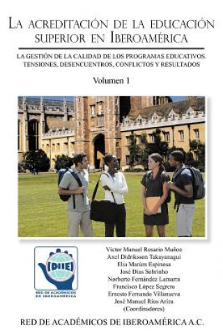 Livre La Acreditacion de La Educacion Superior En Iberoamerica: La Gestion de La Calidad de Los Programas Educativos Victor Manuel Rosario Munoz