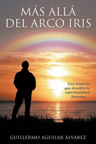 Libro M S All del Arco Iris Guillermo Aguilar Lvarez