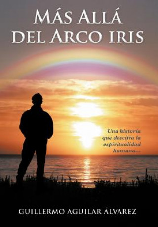 Könyv M S All del Arco Iris Guillermo Aguilar Lvarez
