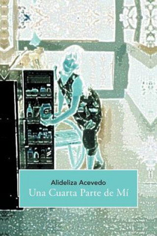 Könyv Cuarta Parte de M Alideliza Acevedo