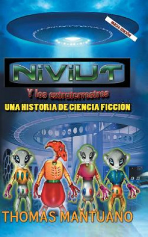 Книга Niviut y Los Extraterrestres Thomas Mantuano