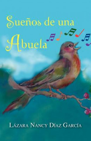 Книга Suenos de Una Abuela Lazara Nancy Diaz Garcia