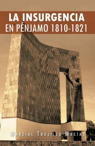 Knjiga Insurgencia En Penjamo 1810-1821 Marcial Trujillo Macias
