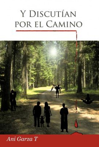 Книга Y Discut an Por El Camino Ani Garza T