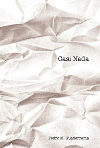 Buch Casi NADA Pedro M Guadarrama