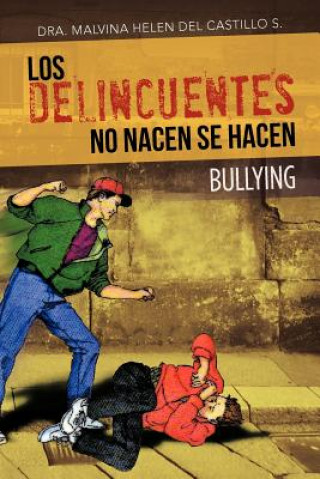 Könyv Los Delincuentes No Nacen Se Hacen Dra Malvina Helen Del Castillo S