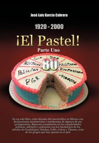 Kniha 1920-2000 El Pastel! Parte Uno: En Un Solo Libro Jose Luis Garcia Cabrera