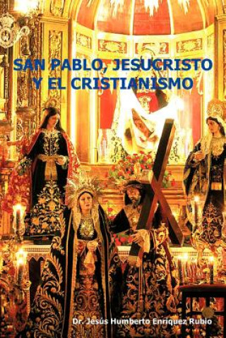 Książka San Pablo, Jesucristo y El Cristianismo Jesus Humberto Enriquez Rubio