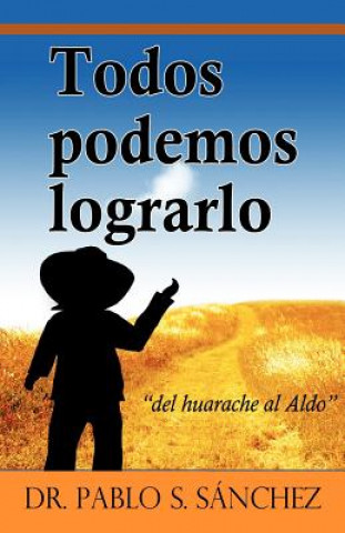 Könyv Todos Podemos Lograrlo Dr Pablo S Sanchez