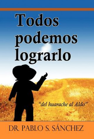 Book Todos Podemos Lograrlo Dr Pablo S Sanchez