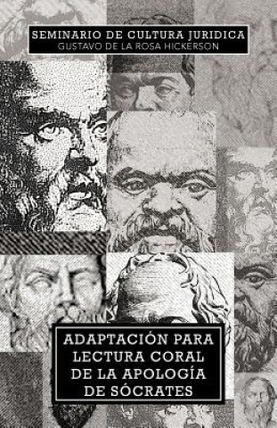 Book Adaptacion Para Lectura Coral de la Apologia de Socrates Gustavo De La Rosa Hickerson