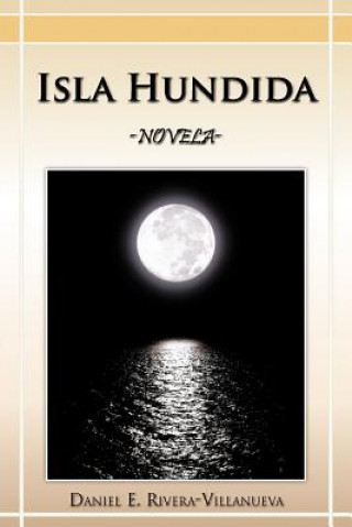 Książka Isla Hundida Daniel E Rivera-Villanueva