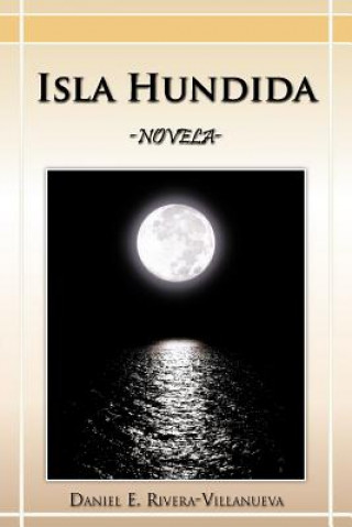 Book Isla Hundida Daniel E Rivera-Villanueva