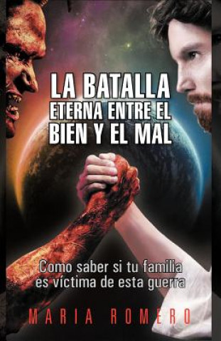 Книга Batalla Eterna Entre El Bien y El Mal Maria Romero