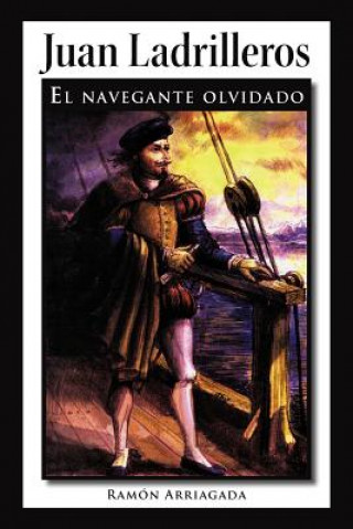 Книга Juan Ladrilleros Ram N Arriagada