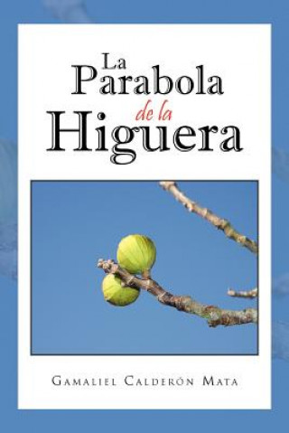 Knjiga La Parabola de La Higuera Gamaliel Calder N Mata