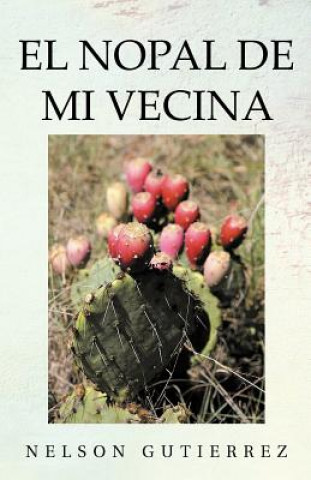 Knjiga Nopal de Mi Vecina Nelson Gutierrez