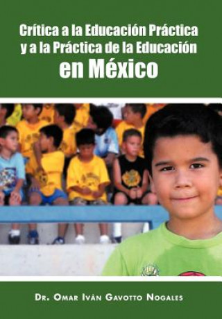 Carte Critica a la Educacion Practica y a la Practica de La Educacion En Mexico Dr Omar Ivan Gavotto Nogales