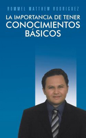 Kniha importancia de tener conocimientos basicos Rommel Matthew Rodriguez