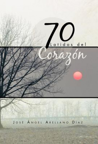 Kniha 70 Latidos del Corazon Jose Angel Arellano Diaz