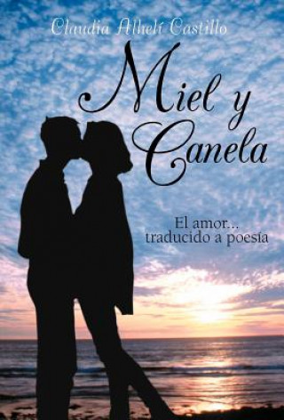 Kniha Miel y Canela Claudia Alhel Castillo