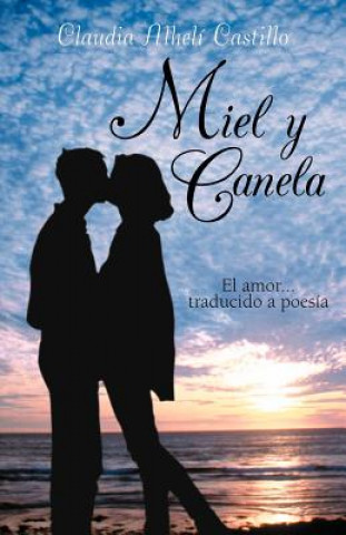Könyv Miel y Canela Claudia Alhel Castillo