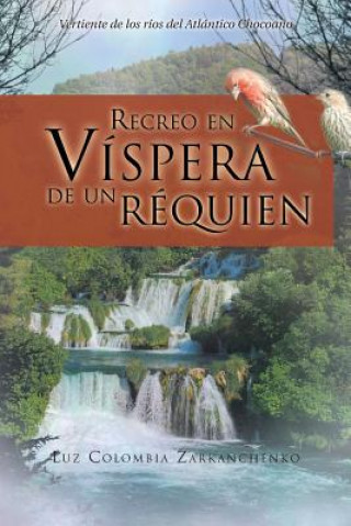 Kniha Recreo En Vispera de Un Requien Luz Colombia Zarkanchenko