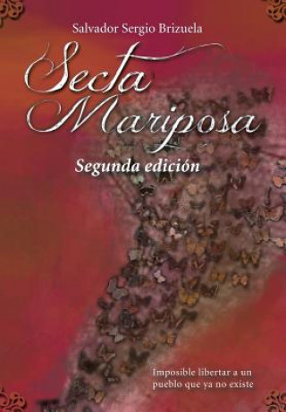 Kniha Secta Mariposa Salvador Sergio Brizuela