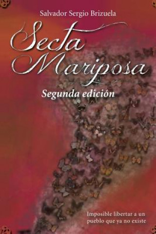 Книга Secta Mariposa Salvador Sergio Brizuela