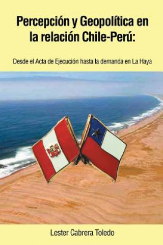 Carte Percepcion y Geopolitica En La Relacion Chile-Peru Lester Cabrera Toledo