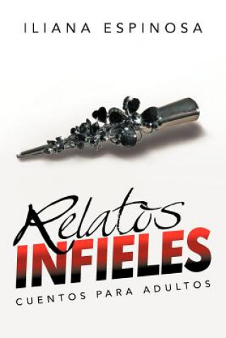 Книга Relatos Infieles Iliana Espinosa