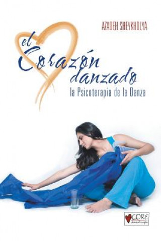 Kniha Corazon Danzado Azadeh Sheykholya