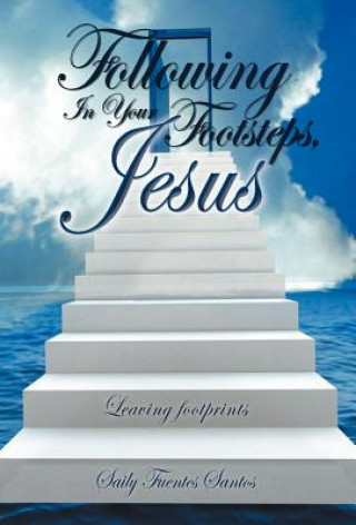 Książka Following in Your Footsteps, Jesus. Saily Fuentes Santos