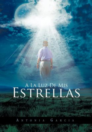 Kniha la Luz de MIS Estrellas Antonia Garcia