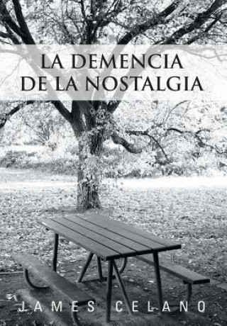 Carte Demencia de La Nostalgia James Celano