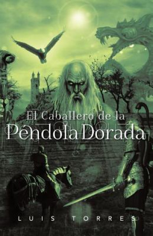 Kniha Caballero de La P Ndola Dorada Luis Torres