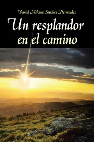 Carte Resplandor En El Camino Daniel Askana Sanchez Hernandez