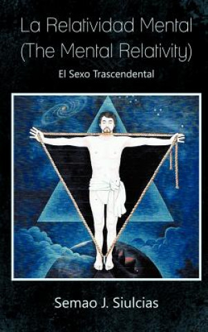 Kniha Relatividad Mental (the Mental Relativity) Semao J Siulcias