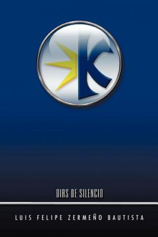 Könyv Dias de Silencio Luis Felipe Zerme Bautista