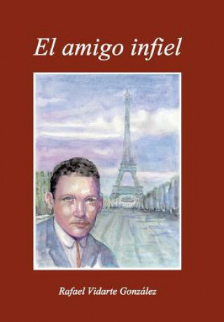 Buch Amigo Infiel Rafael Vidarte Gonzalez