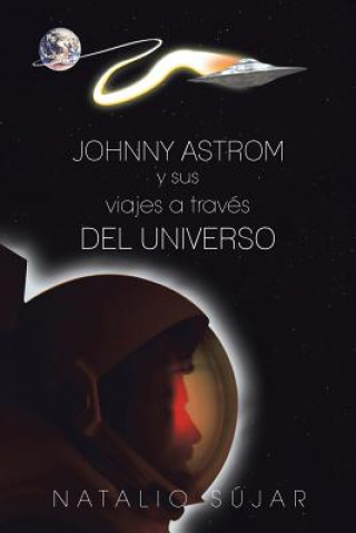 Carte Johnny Astrom y Sus Viajes a Traves del Universo Natalio Sujar