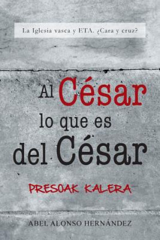 Buch Cesar Lo Que Es del Cesar Abel Alonso Hernandez