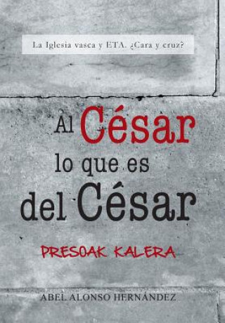 Buch Cesar Lo Que Es del Cesar Abel Alonso Hernandez