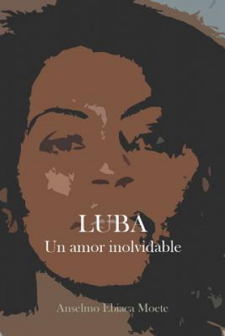 Buch Luba, Un Amor Inolvidable Anselmo Ebiaca Moete