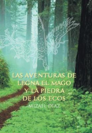 Book Aventuras de Legna El Mago y La Piedra de Los Ecos Mizael Diaz