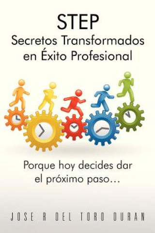 Carte Step Secretos Transformados En Exito Profesional Jose R Del Toro Duran