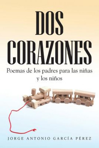 Könyv DOS Corazones Jorge Antonio Garcia Perez