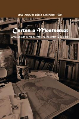 Buch Cartas a Montserrat Jose Adolfo Lopez Sampsom Felix