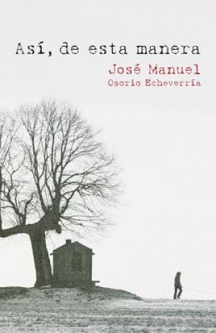 Libro Asi, de Esta Manera Jose Manuel Osorio Echeverria