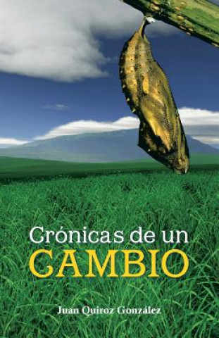 Buch Cronicas de Un Cambio Juan Quiroz Gonzalez